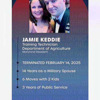 A screenshot shows the template being used for info for military spouse, Jamie Keddie, who was terminated on Feb 14, 2025 from the Department of Agriculture. 