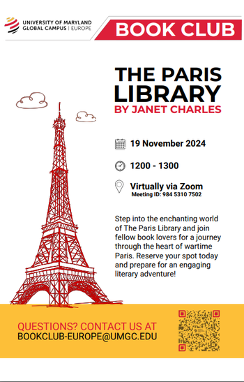 Flyer reads “UMGC Book Club | The Paris Library  by Janet Charles | 19 November 2024 | 1200-1300 | Virtually via Zoom | Scan the QR Code or contact bookclub-europe@umgc.edu