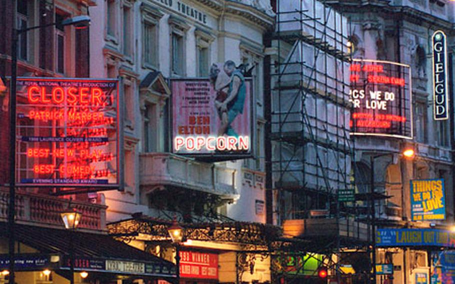 The bright lights of London&#39;s West End theaters. No one should live in the country that gave the world William Shakespeare and not go to a play in London.