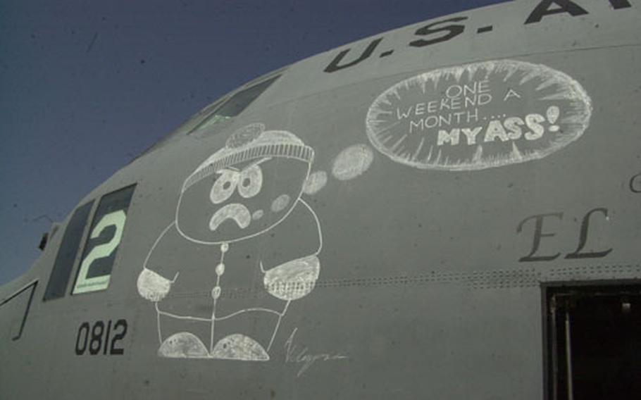 South Park&#39;s Eric Cartman, as nose art on a C-130, speaks for the crew of an Air National Guard unit deployed to Uzbekistan. The traditional recruitment slogan of "one weekend a month, two weeks a year," has become a common punchline for many deployed Reservists and Guardsmen.