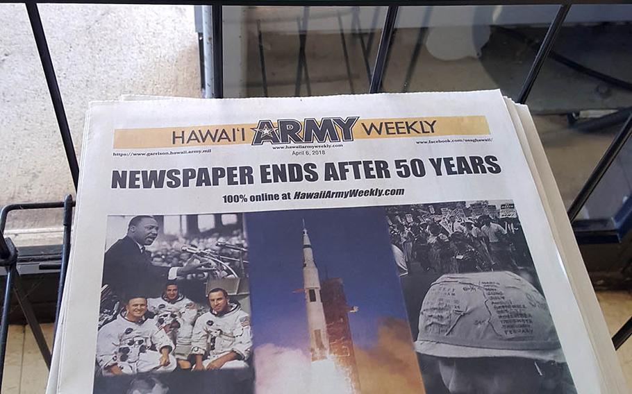 Hawaii Army Weekly printed its final edition April 6, 2018, and will now be published only online.