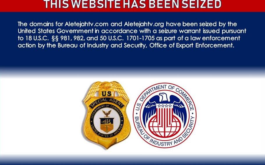 Visitors to Aletejahtv.com and Aletejahtv.org see this message since Aug. 31, 2020, when the U.S. government seized the two websites because of ties to an Iran-backed terror group linked to attacks on U.S. troops in Iraq and the storming of the U.S. Embassy in Baghdad in December 2019.